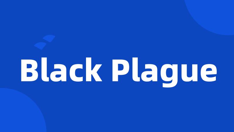 Black Plague