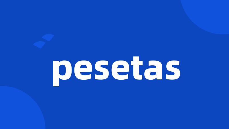 pesetas