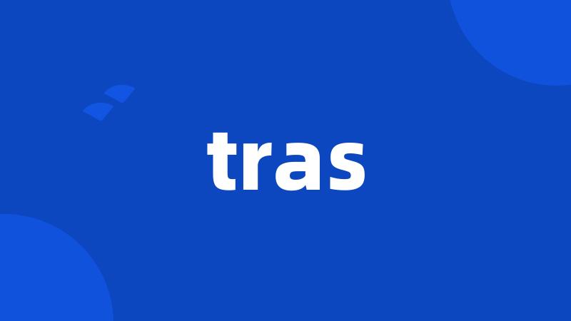 tras