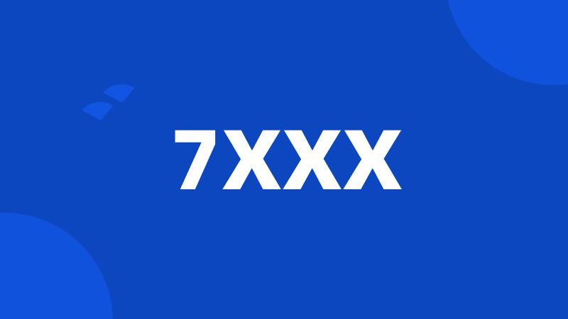 7XXX