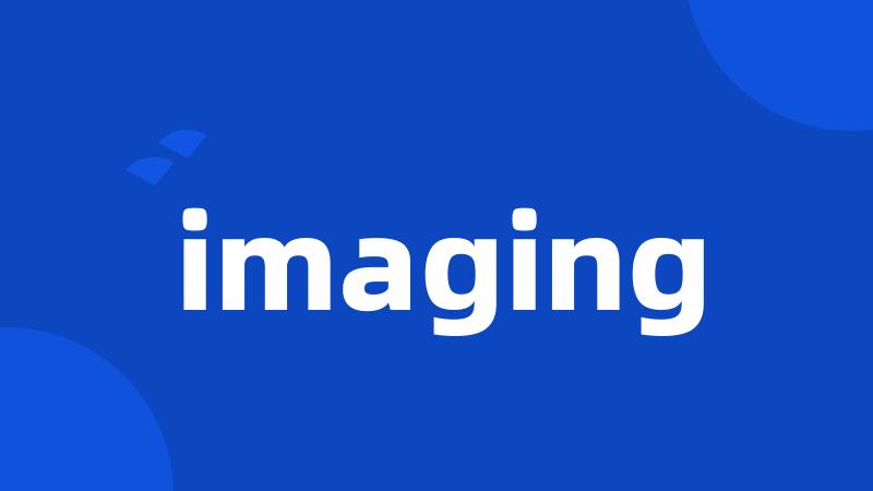 imaging