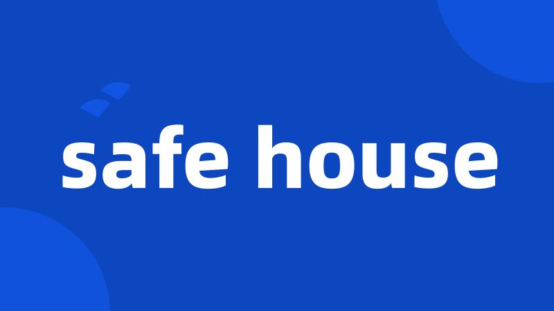 safe house