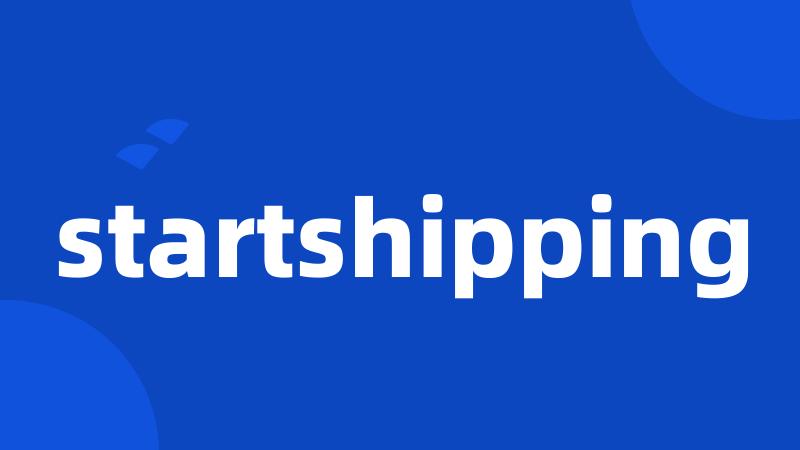 startshipping