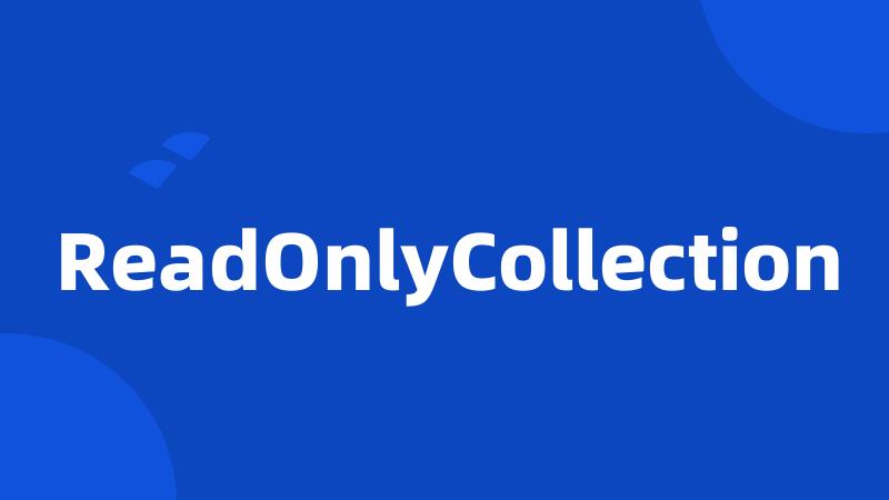 ReadOnlyCollection