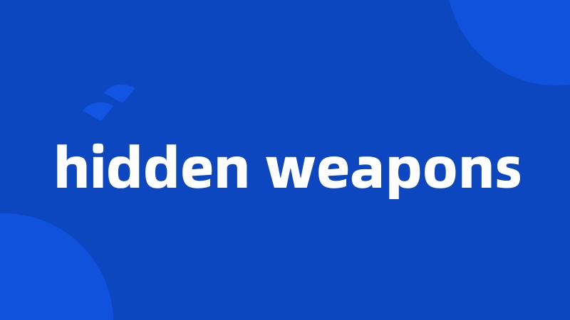 hidden weapons