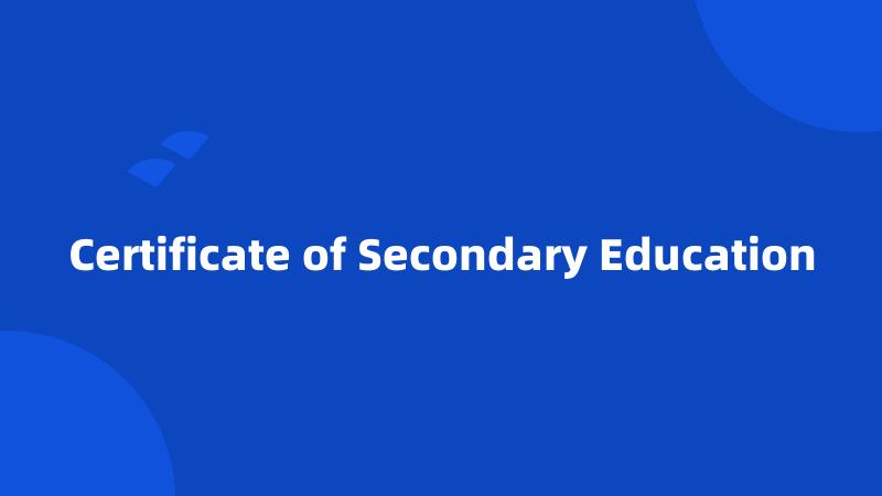 Certificate of Secondary Education