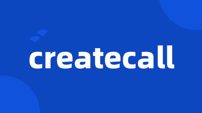 createcall