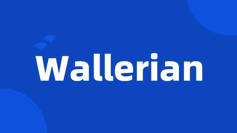 Wallerian