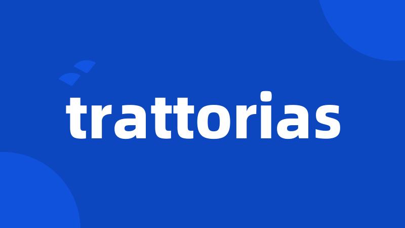 trattorias