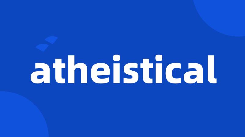 atheistical