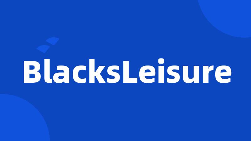 BlacksLeisure