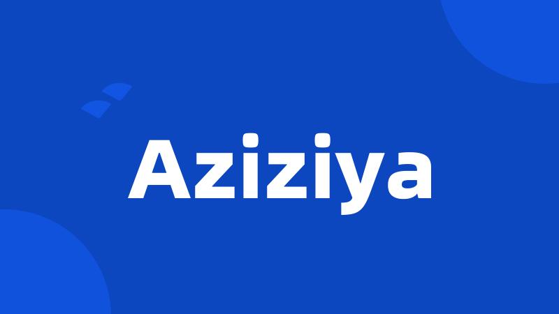 Aziziya