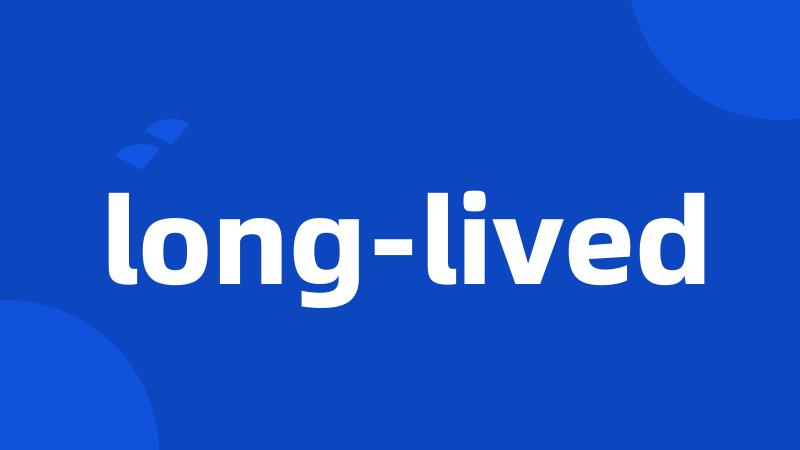 long-lived