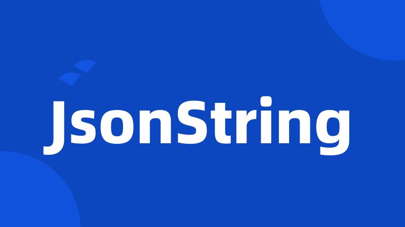 JsonString