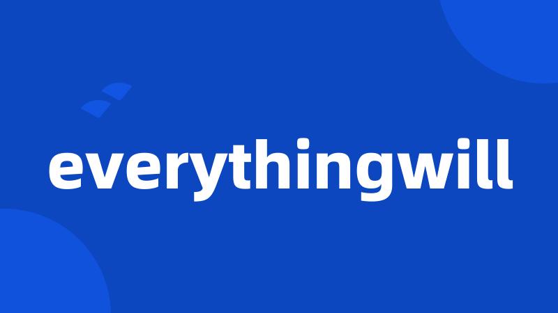 everythingwill