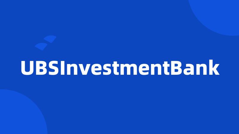 UBSInvestmentBank