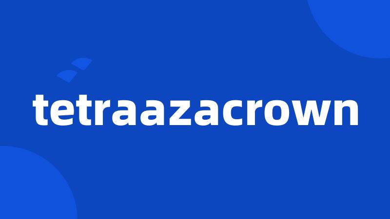 tetraazacrown