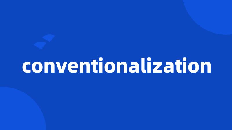 conventionalization