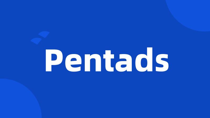 Pentads