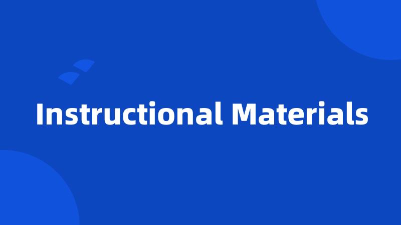 Instructional Materials