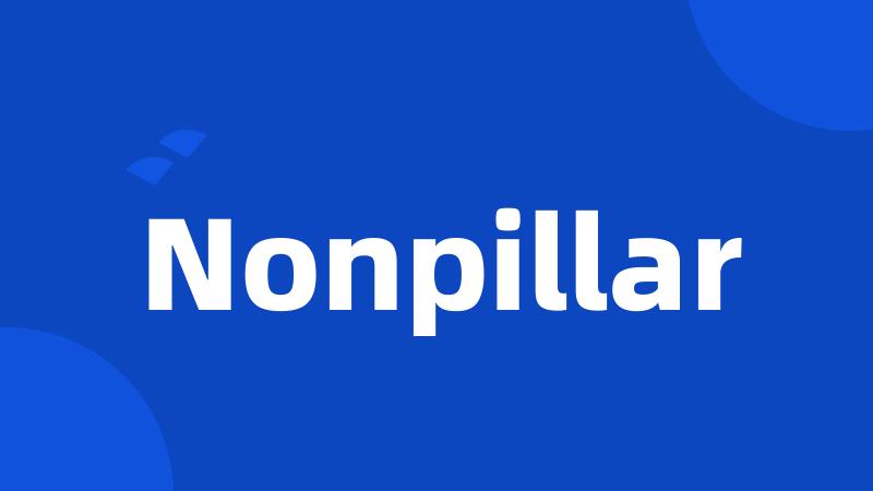 Nonpillar