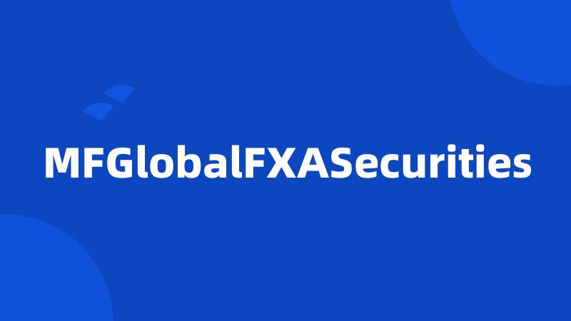 MFGlobalFXASecurities