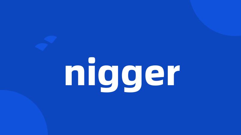 nigger