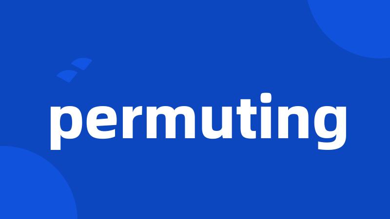 permuting