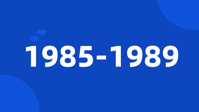 1985-1989