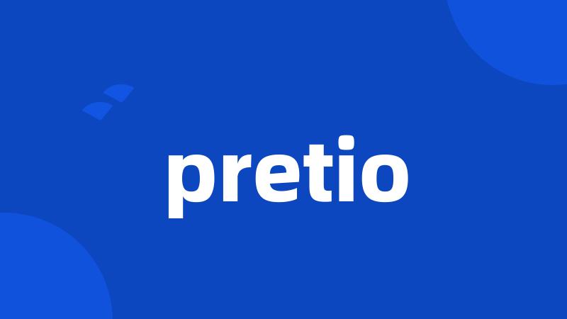 pretio