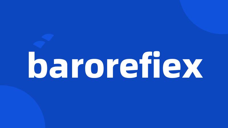 barorefiex