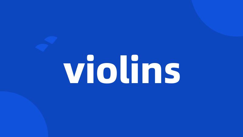 violins