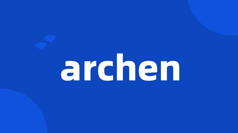 archen