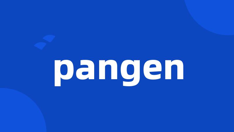 pangen