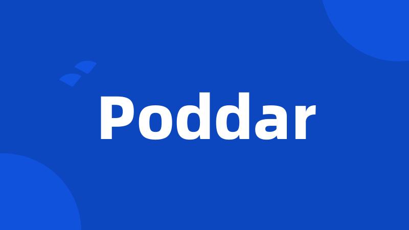 Poddar