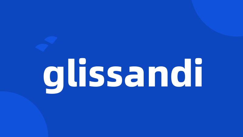 glissandi