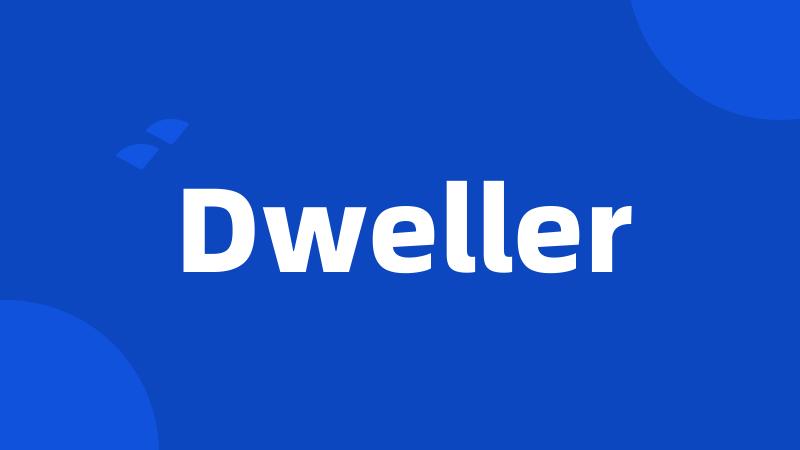 Dweller