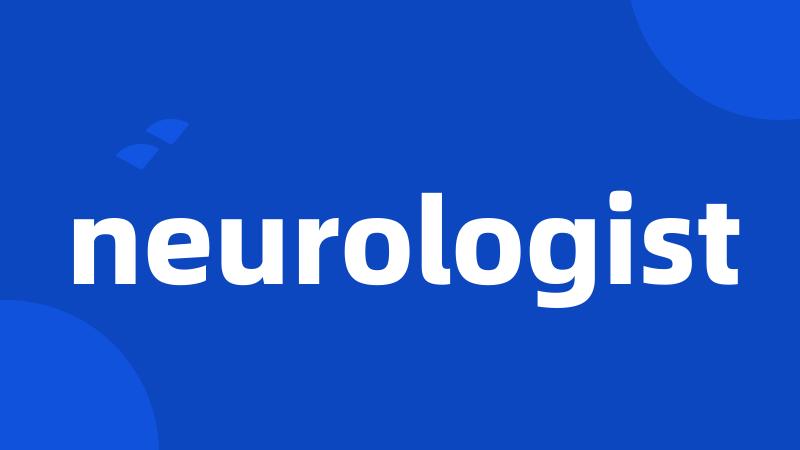 neurologist