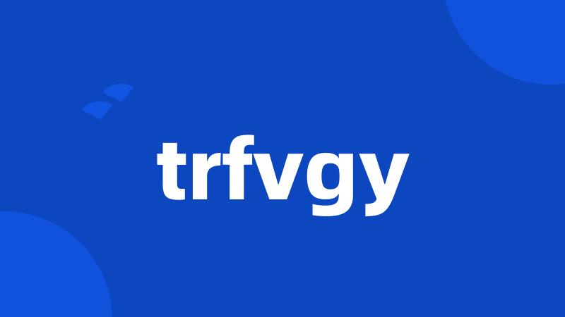 trfvgy