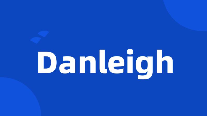 Danleigh