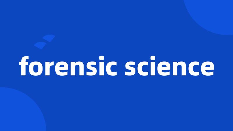 forensic science