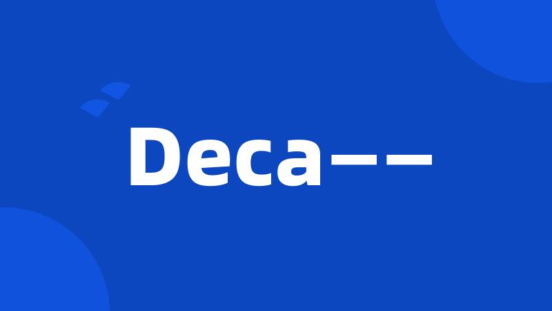 Deca——