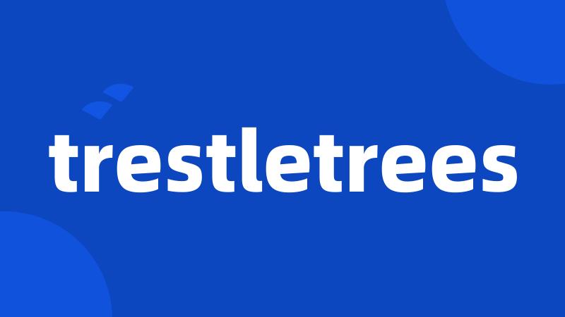 trestletrees