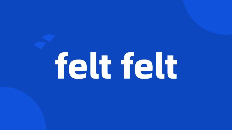 felt felt