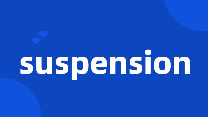 suspension