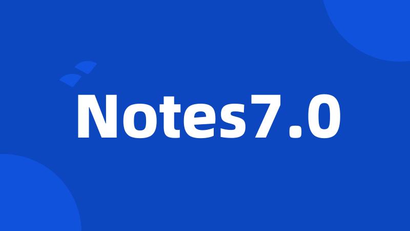 Notes7.0