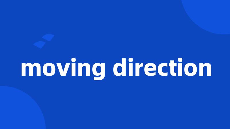 moving direction