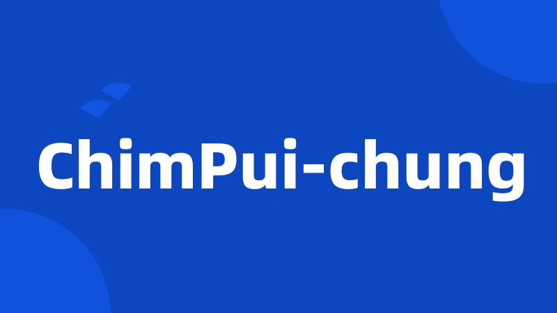 ChimPui-chung