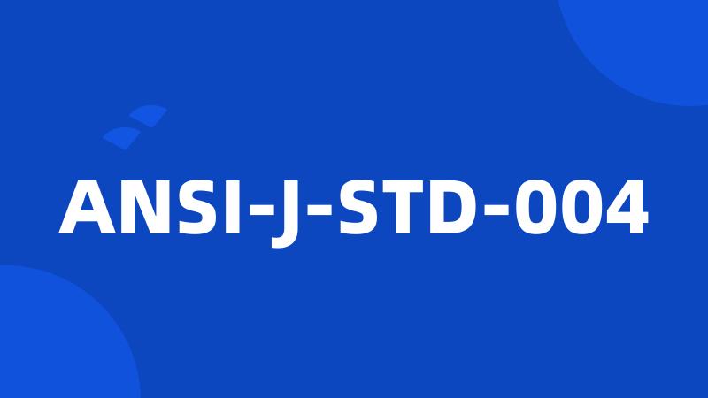 ANSI-J-STD-004