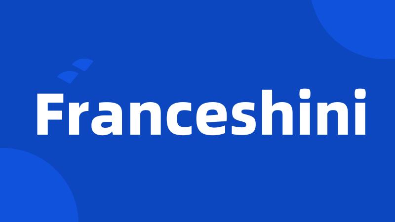 Franceshini